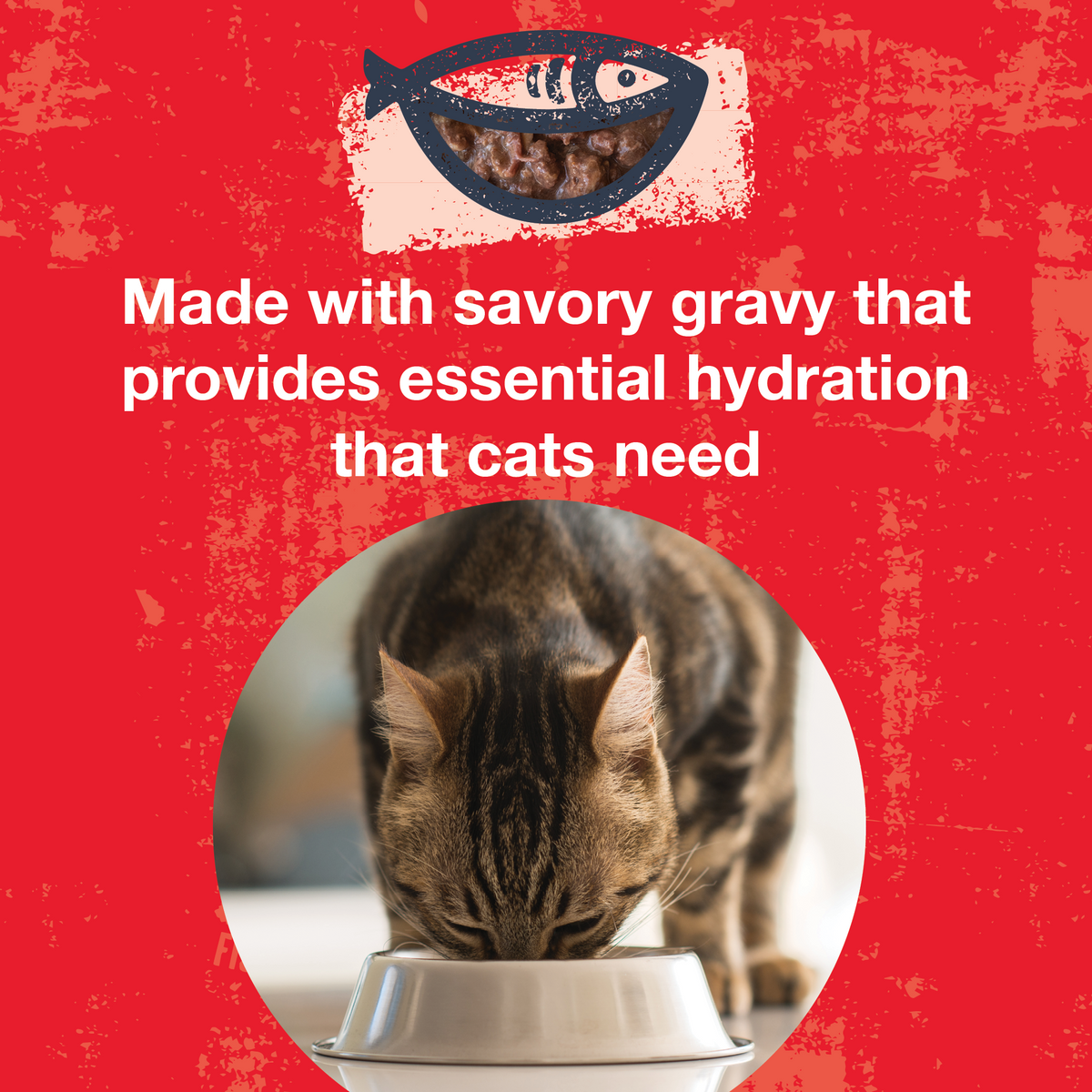 An image of a cat eating from a bowl with text that says Made with savory gravy that provides essential hydration that cats need. 