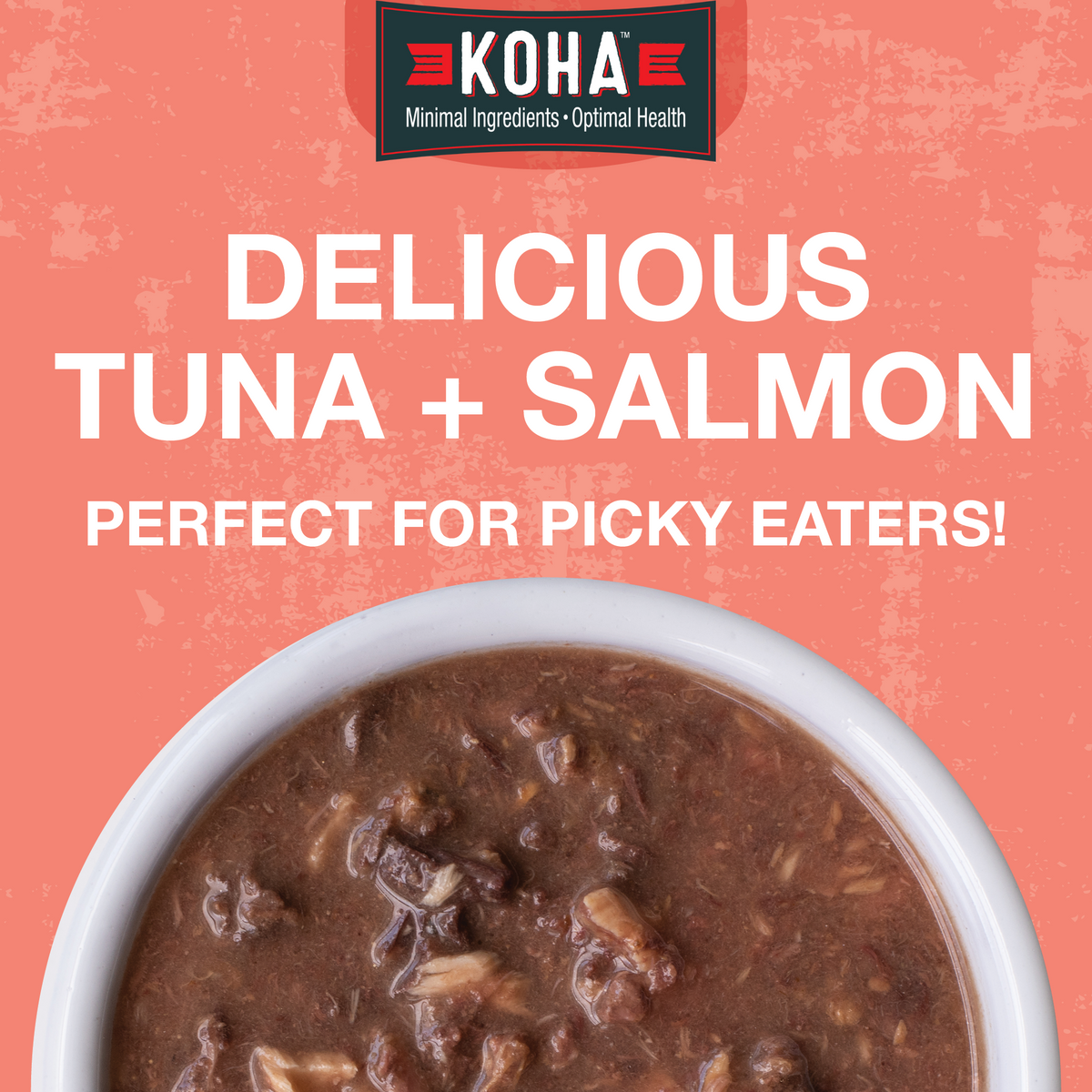 A picture of a white bowl filled with Poké bowl cat food with the KOHA logo and text that says:  Delicious tuna and pumpkin perfect for picky eaters!
