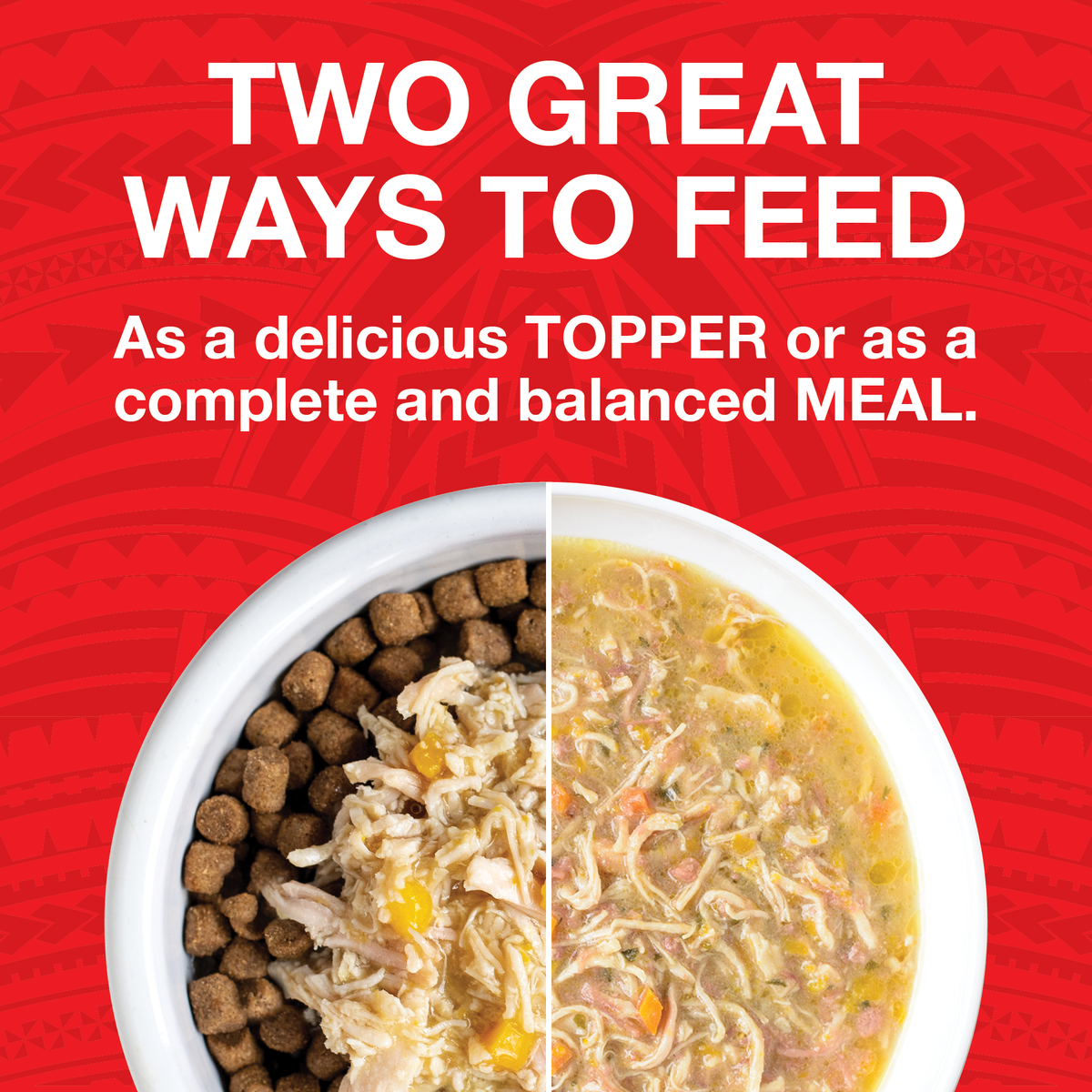Image of a split white bowl. One side shows Pure shreds wet food on top of kibble and the other side just shows the wet food. Text says Two great ways to feed as a delicious topper or as a complete and balanced meal. 