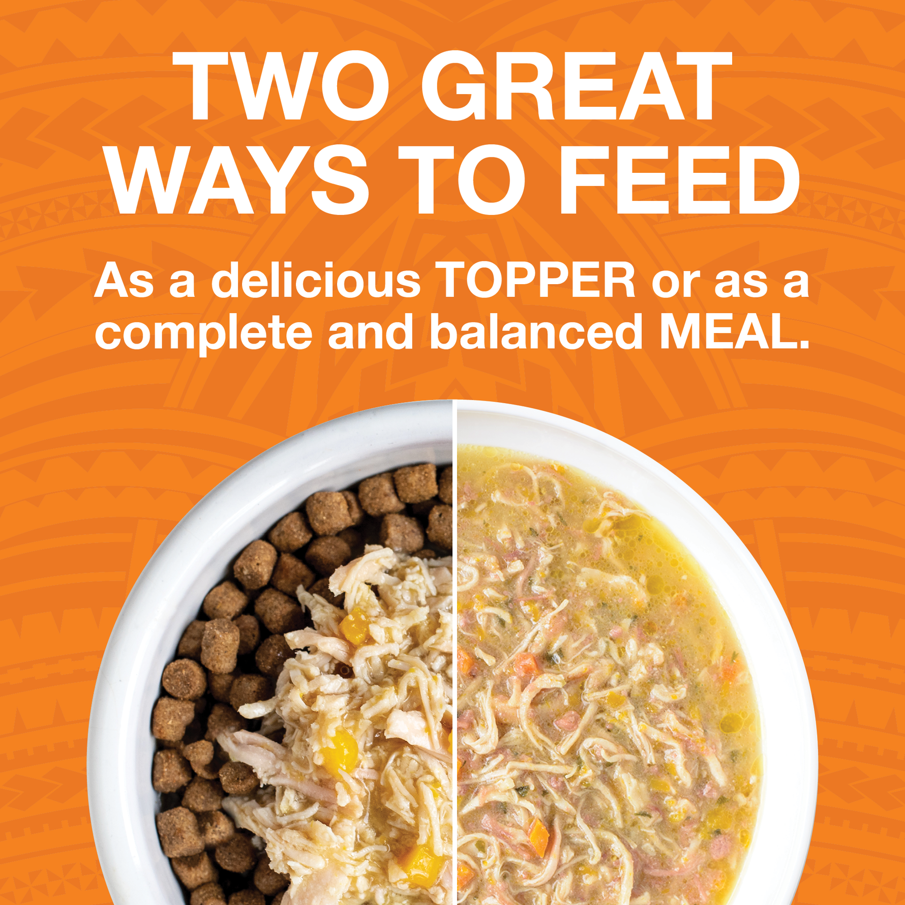 Image of a split white bowl. One side shows Pure shreds wet food on top of kibble and the other side just shows the wet food. Text says Two great ways to feed as a delicious topper or as a complete and balanced meal. 