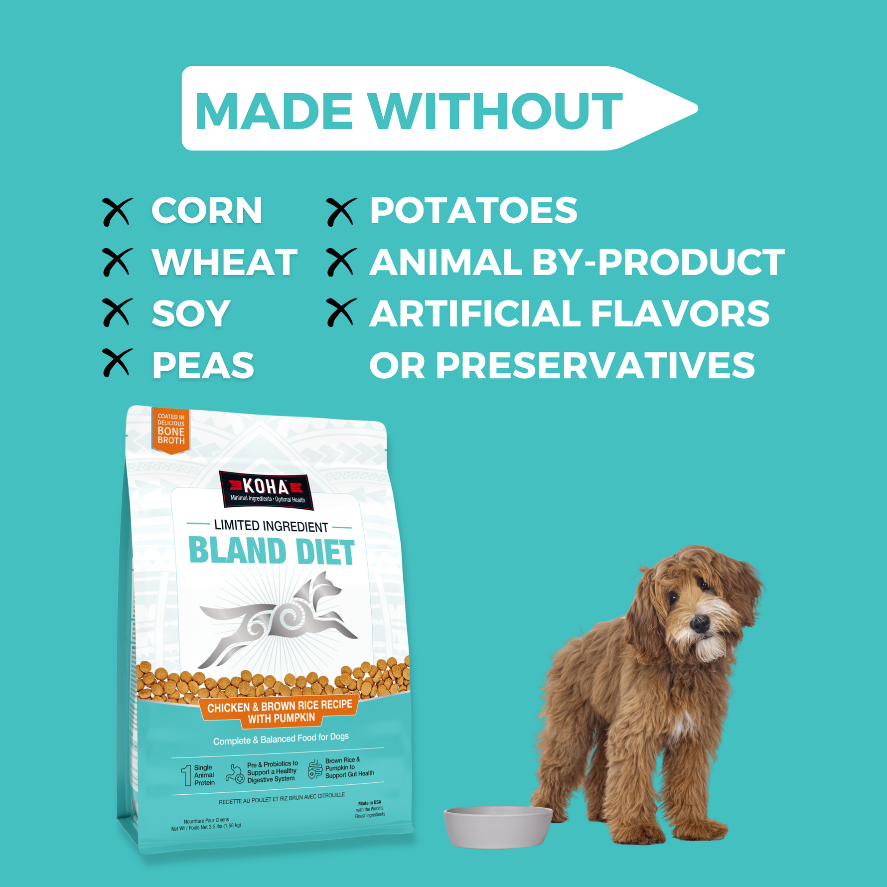 Made without fillers like corn, wheat, soy, peas, potatoes, animal by-product or artificial flavors or preservatives